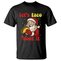 Funny Santa Taco T Shirt Let Us Taco About It - Wonder Print Shop
