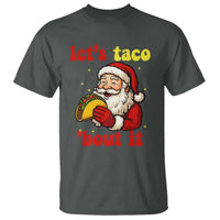 Funny Santa Taco T Shirt Let Us Taco About It - Wonder Print Shop