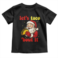 Funny Santa Taco Toddler T Shirt Let Us Taco About It - Wonder Print Shop