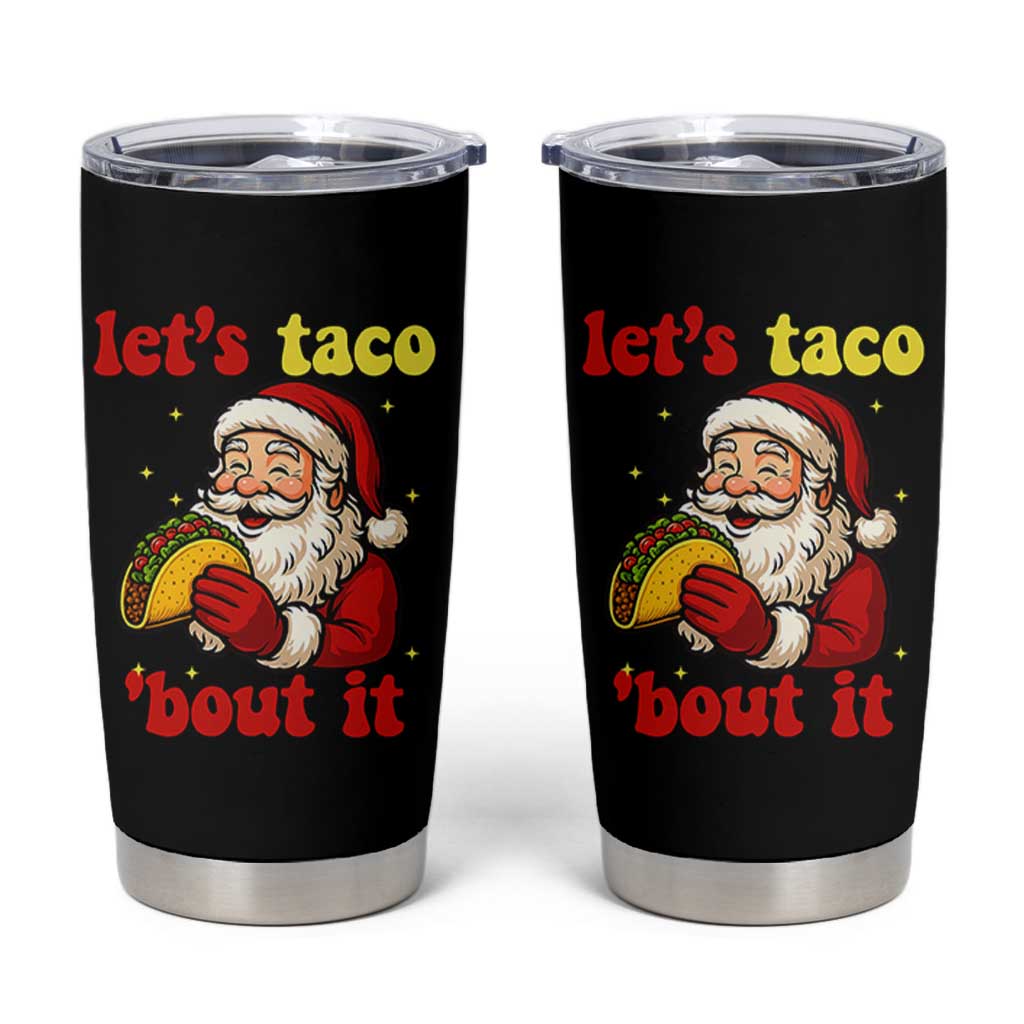 Funny Santa Taco Tumbler Cup Let Us Taco About It - Wonder Print Shop