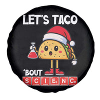 Funny Taco Mexican Christmas Spare Tire Cover Let Us Taco About Science - Wonder Print Shop