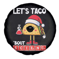 Funny Taco Mexican Christmas Spare Tire Cover Let Us Taco About Science - Wonder Print Shop