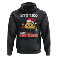 Funny Taco Mexican Christmas Hoodie Let Us Taco About Science - Wonder Print Shop
