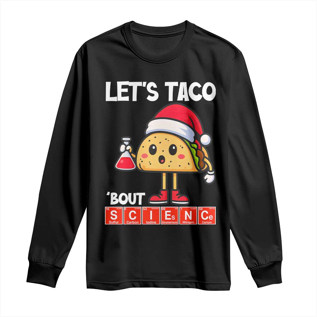 Funny Taco Mexican Christmas Long Sleeve Shirt Let Us Taco About Science - Wonder Print Shop