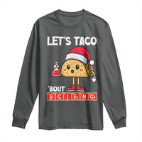 Funny Taco Mexican Christmas Long Sleeve Shirt Let Us Taco About Science - Wonder Print Shop