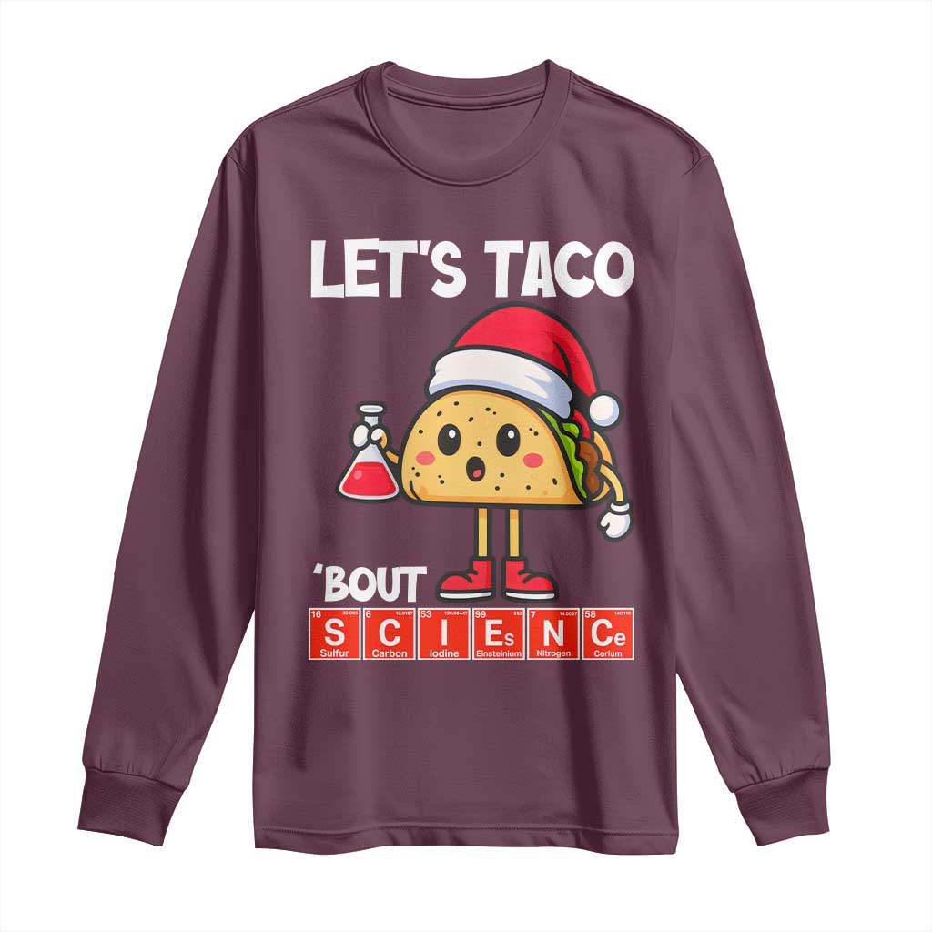 Funny Taco Mexican Christmas Long Sleeve Shirt Let Us Taco About Science - Wonder Print Shop