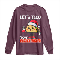 Funny Taco Mexican Christmas Long Sleeve Shirt Let Us Taco About Science - Wonder Print Shop
