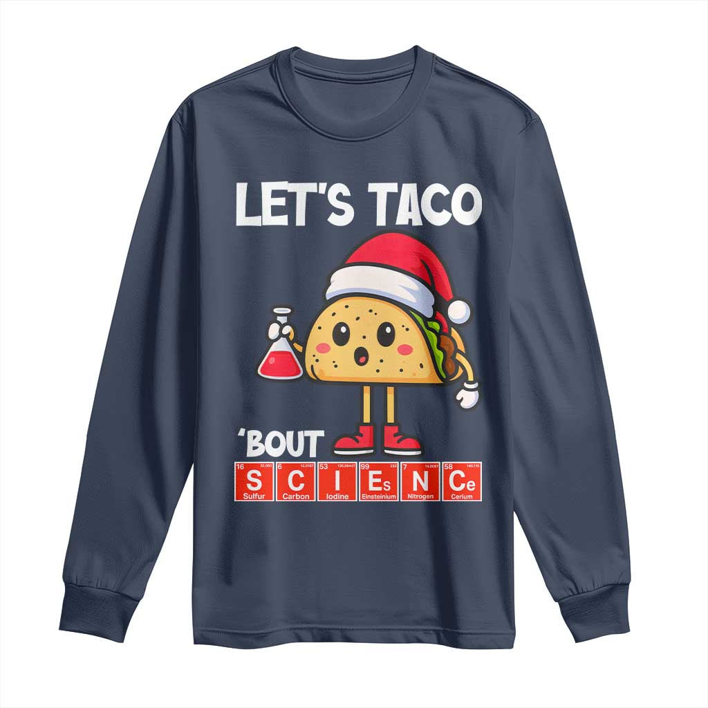 Funny Taco Mexican Christmas Long Sleeve Shirt Let Us Taco About Science - Wonder Print Shop