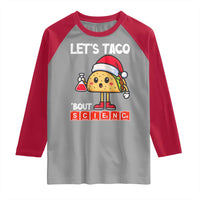 Funny Taco Mexican Christmas Raglan Shirt Let Us Taco About Science - Wonder Print Shop