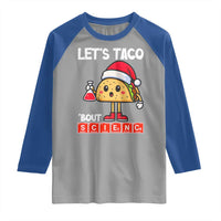 Funny Taco Mexican Christmas Raglan Shirt Let Us Taco About Science - Wonder Print Shop