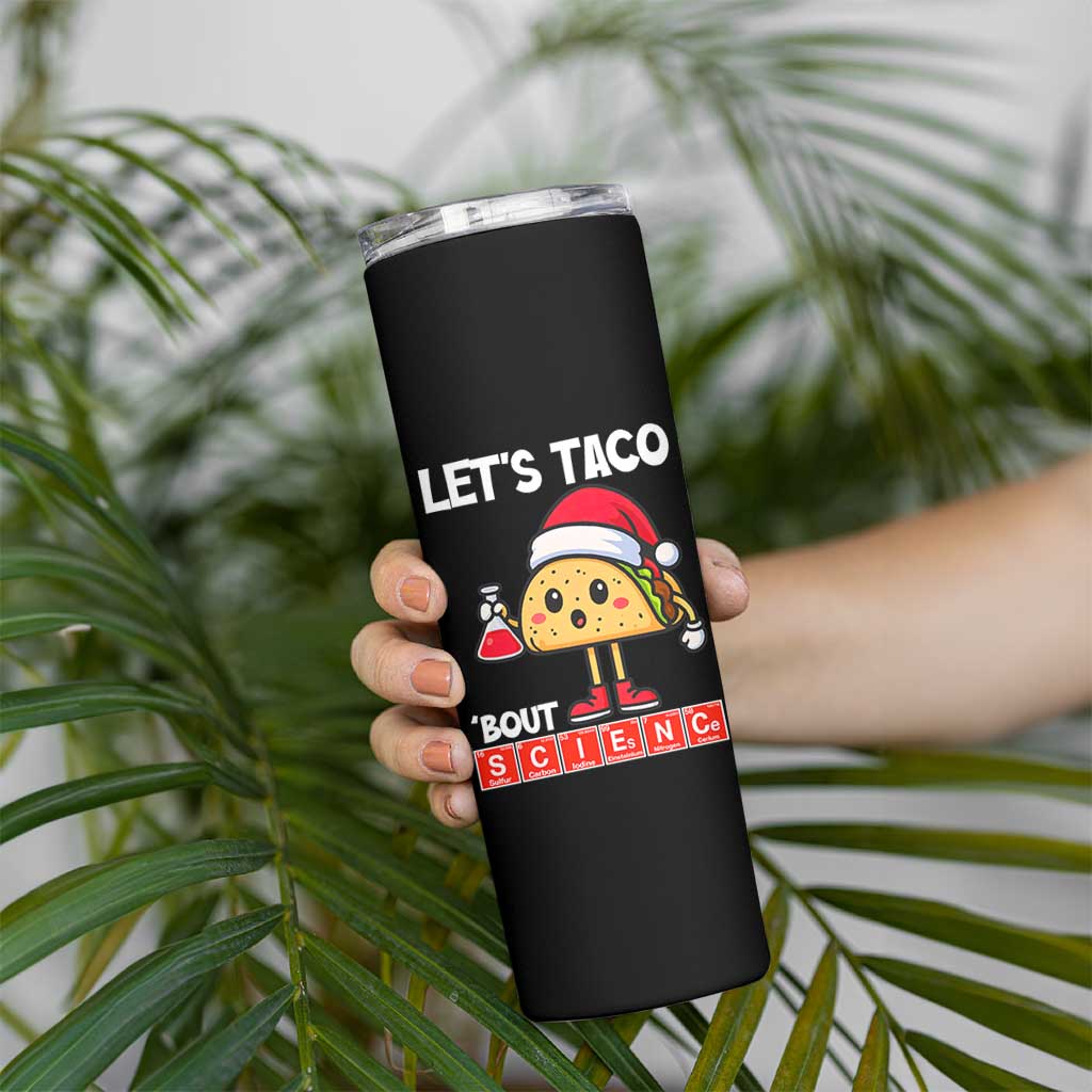 Funny Taco Mexican Christmas Skinny Tumbler Let Us Taco About Science - Wonder Print Shop