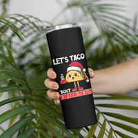 Funny Taco Mexican Christmas Skinny Tumbler Let Us Taco About Science - Wonder Print Shop