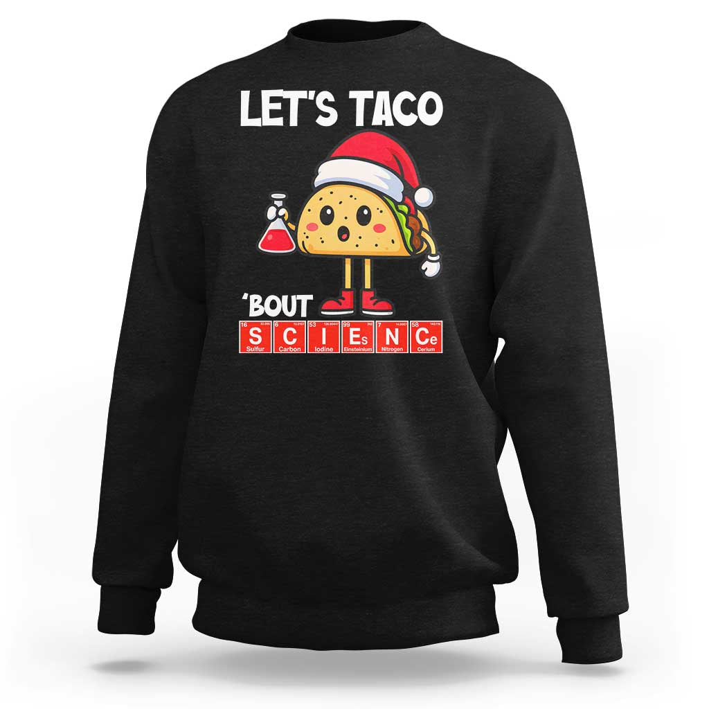 Funny Taco Mexican Christmas Sweatshirt Let Us Taco About Science - Wonder Print Shop