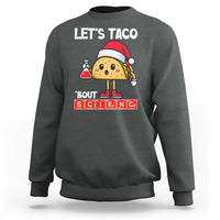 Funny Taco Mexican Christmas Sweatshirt Let Us Taco About Science - Wonder Print Shop