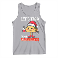 Funny Taco Mexican Christmas Tank Top Let Us Taco About Science - Wonder Print Shop