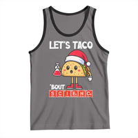 Funny Taco Mexican Christmas Tank Top Let Us Taco About Science - Wonder Print Shop