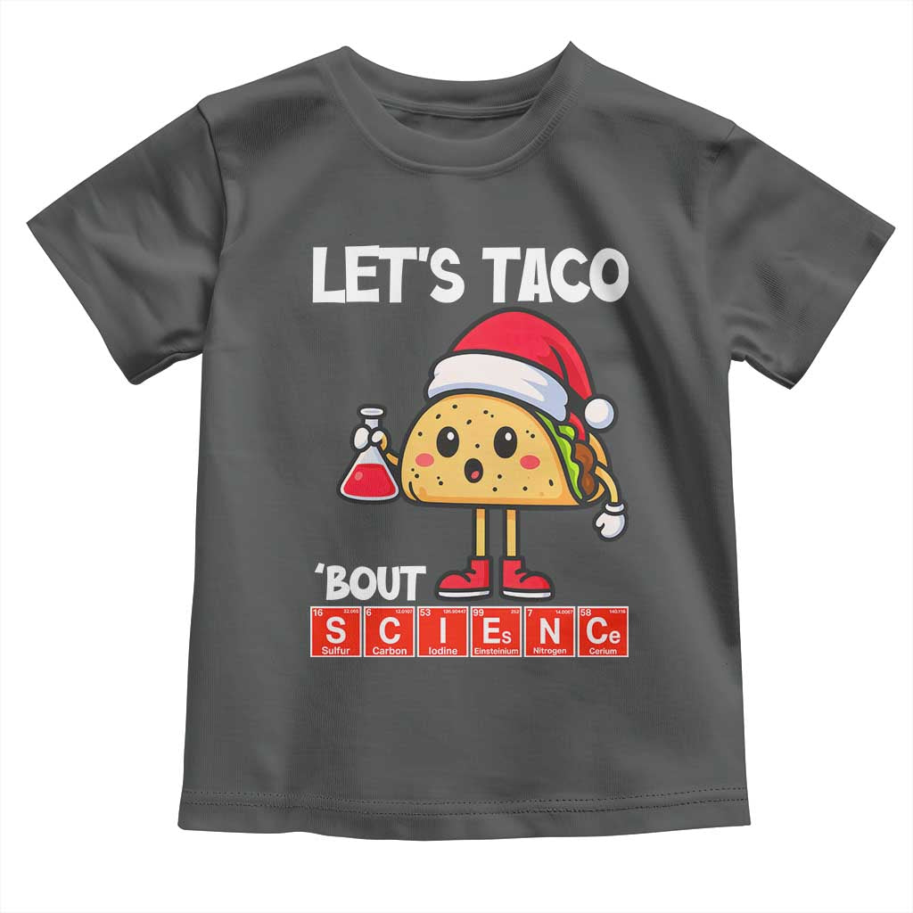 Funny Taco Mexican Christmas Toddler T Shirt Let Us Taco About Science - Wonder Print Shop