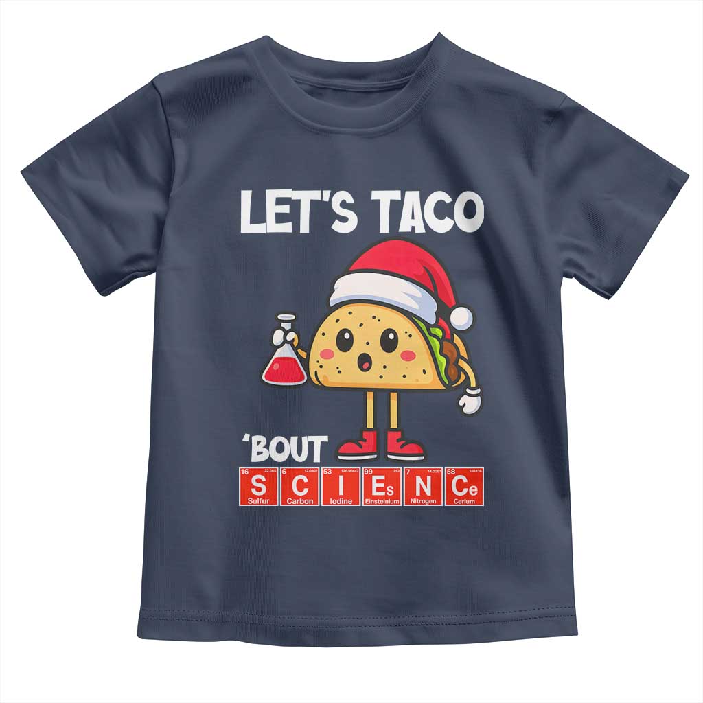 Funny Taco Mexican Christmas Toddler T Shirt Let Us Taco About Science - Wonder Print Shop