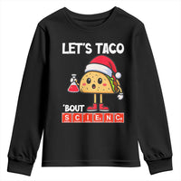 Funny Taco Mexican Christmas Youth Sweatshirt Let Us Taco About Science - Wonder Print Shop