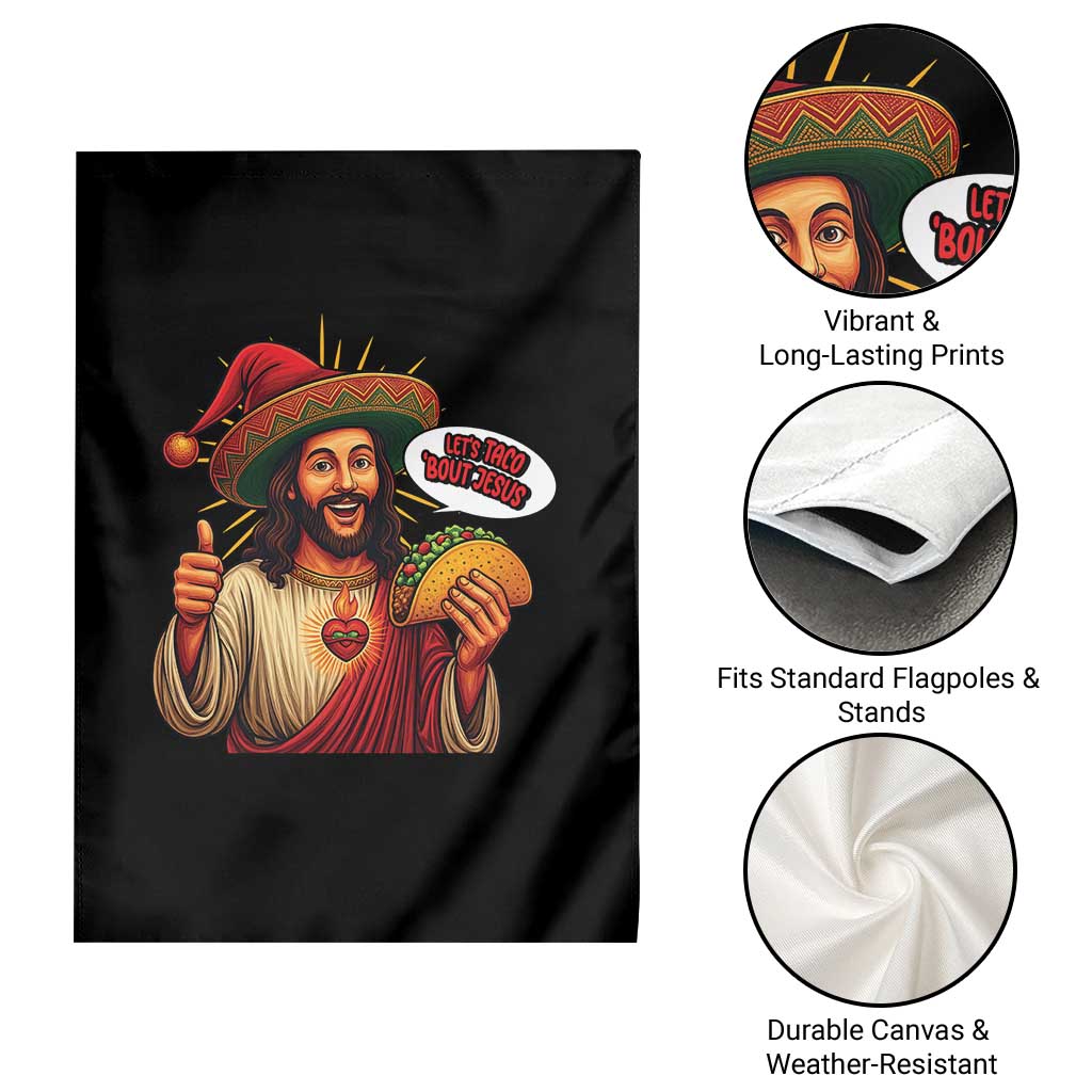 Funny Jesus Taco Mexican Garden Flag Let Us Taco About Jesus - Wonder Print Shop