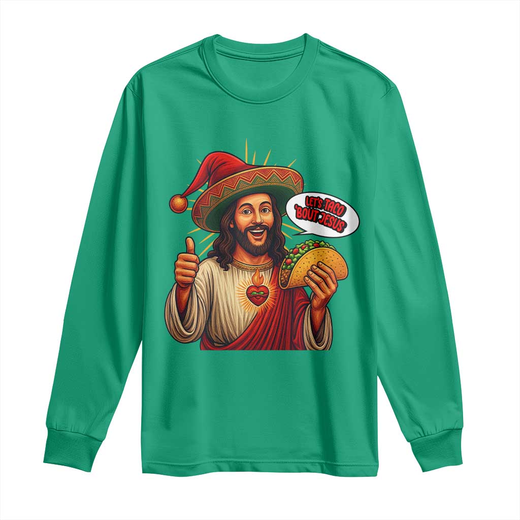 Funny Jesus Taco Mexican Long Sleeve Shirt Let Us Taco About Jesus - Wonder Print Shop