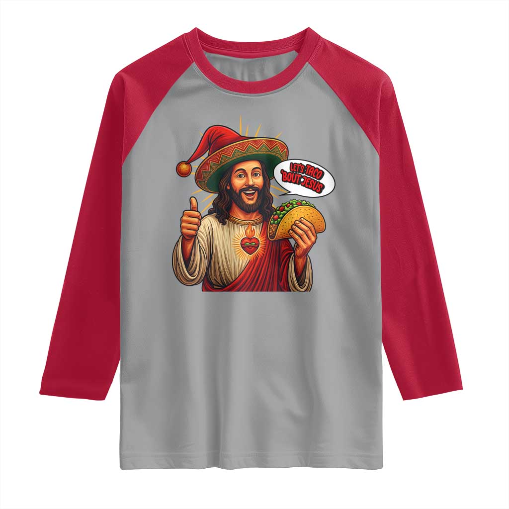 Funny Jesus Taco Mexican Raglan Shirt Let Us Taco About Jesus - Wonder Print Shop
