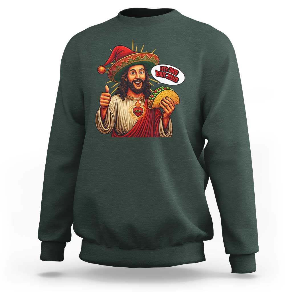 Funny Jesus Taco Mexican Sweatshirt Let Us Taco About Jesus - Wonder Print Shop