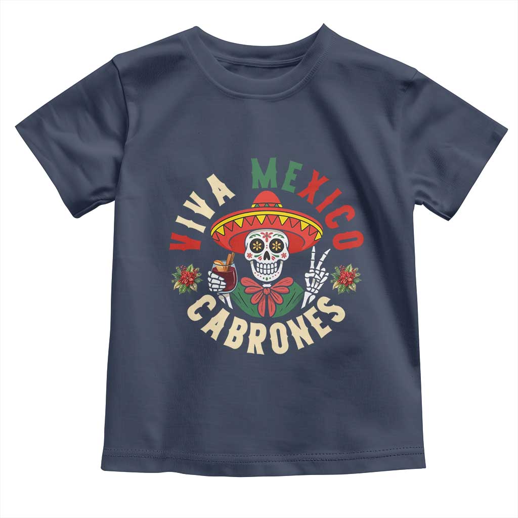 Viva Mexico Cabrones Toddler T Shirt Mexican Skull Christmas - Wonder Print Shop