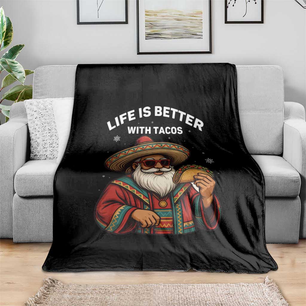 Funny Santa Taco Mexican Throw Blanket Life Is Better With Tacos - Wonder Print Shop