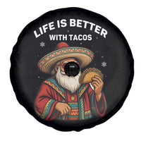 Funny Santa Taco Mexican Spare Tire Cover Life Is Better With Tacos - Wonder Print Shop