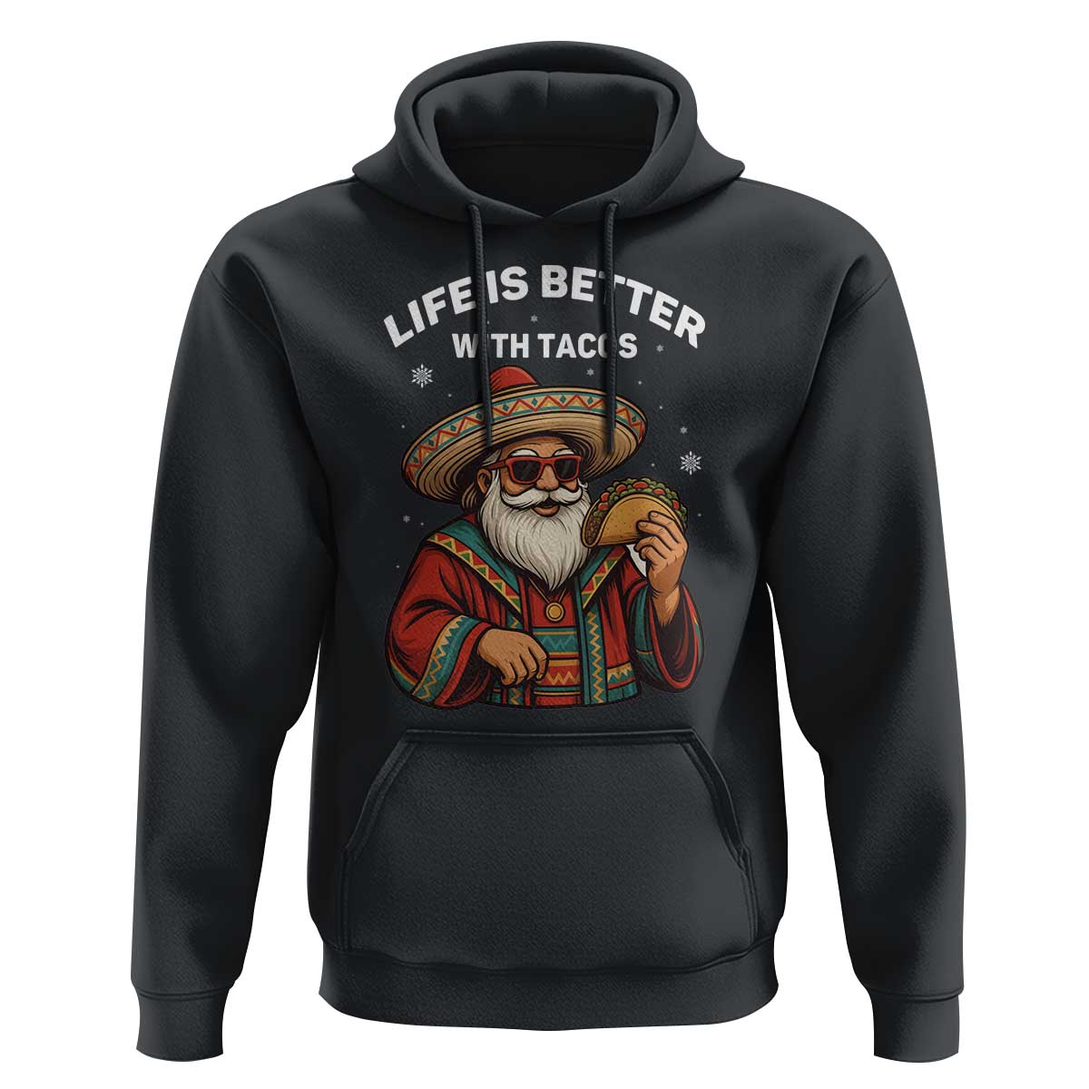Funny Santa Taco Mexican Hoodie Life Is Better With Tacos - Wonder Print Shop