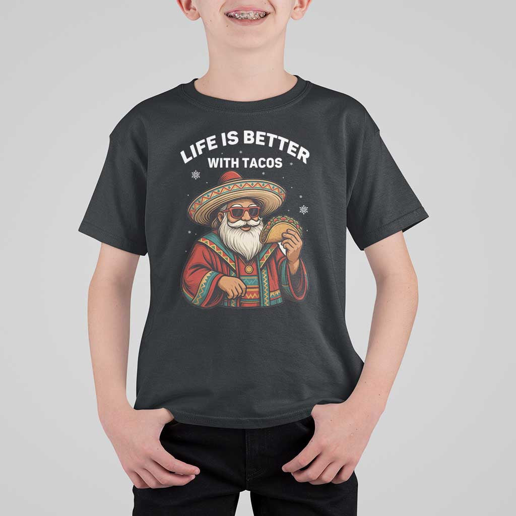 Funny Santa Taco Mexican T Shirt For Kid Life Is Better With Tacos - Wonder Print Shop