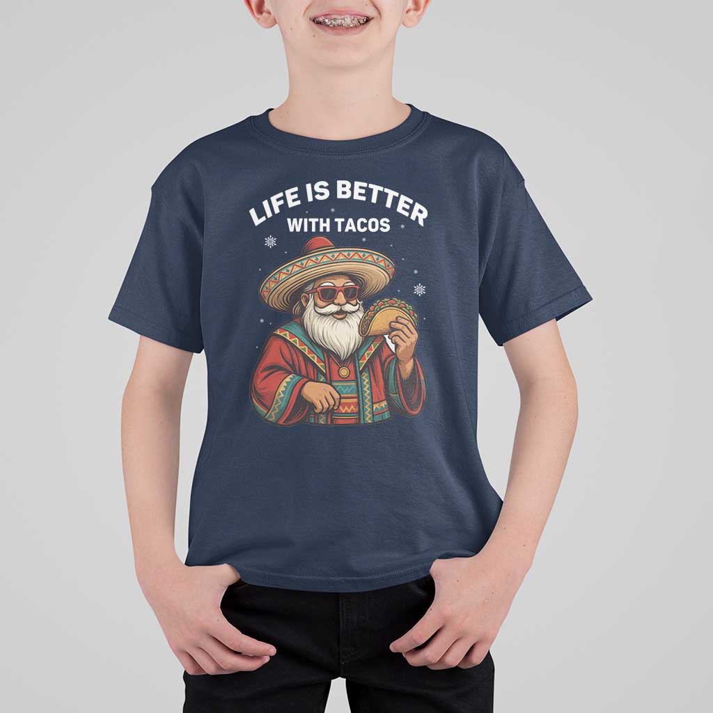 Funny Santa Taco Mexican T Shirt For Kid Life Is Better With Tacos - Wonder Print Shop
