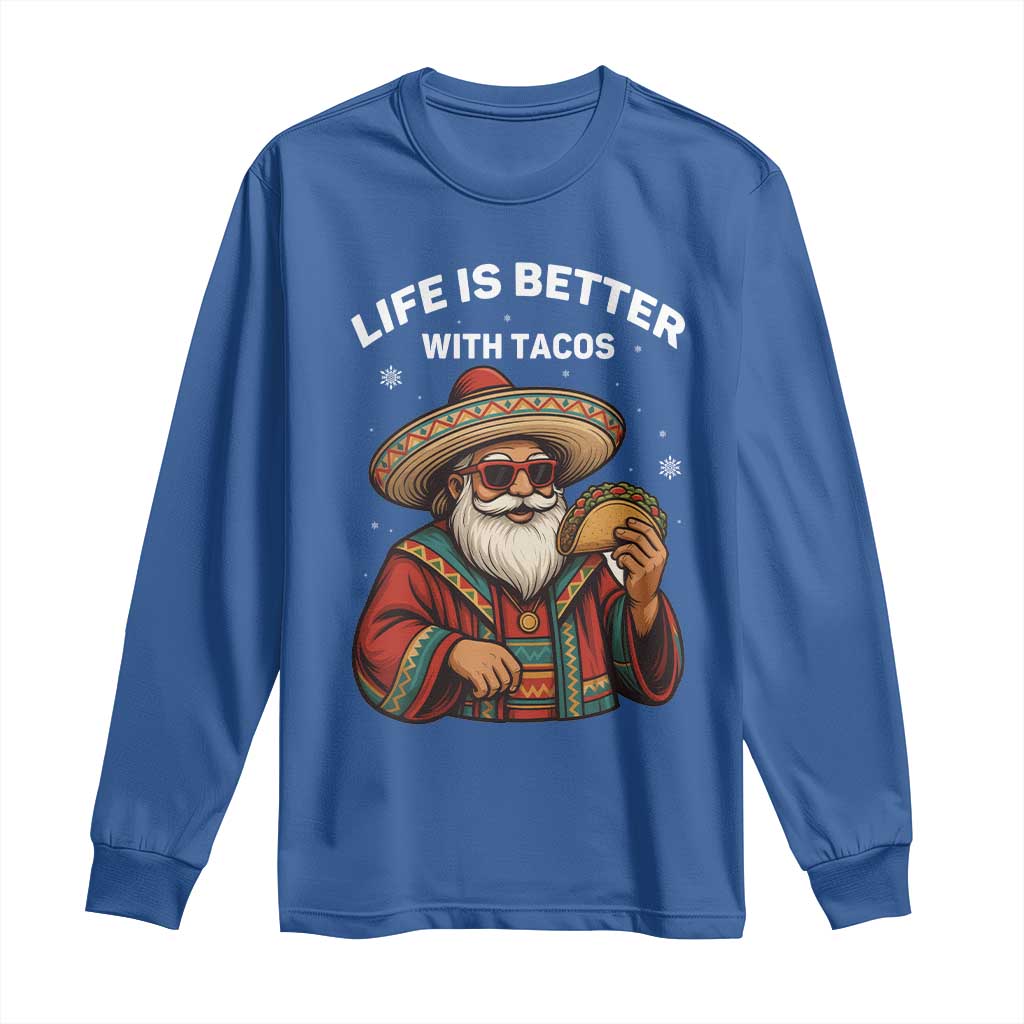 Funny Santa Taco Mexican Long Sleeve Shirt Life Is Better With Tacos - Wonder Print Shop