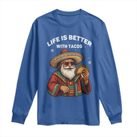 Funny Santa Taco Mexican Long Sleeve Shirt Life Is Better With Tacos - Wonder Print Shop