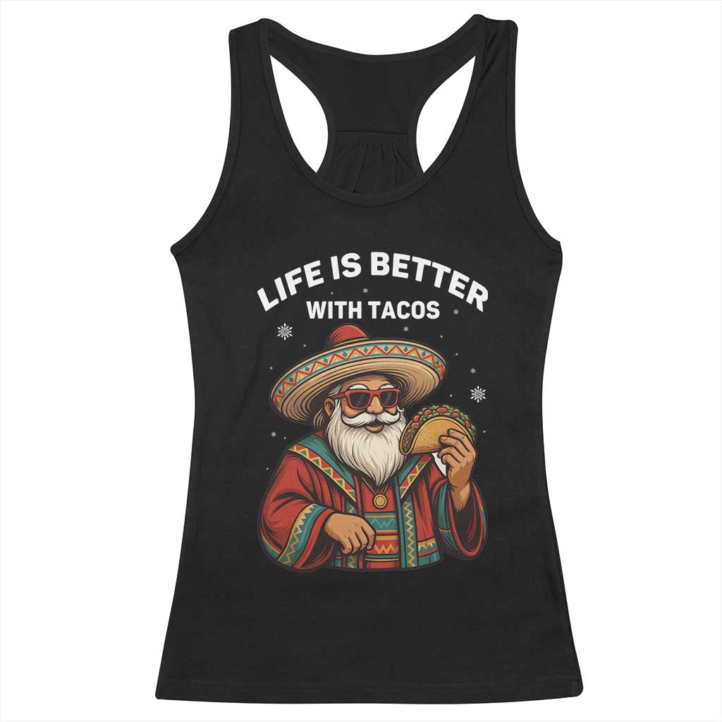 Funny Santa Taco Mexican Racerback Tank Top Life Is Better With Tacos - Wonder Print Shop
