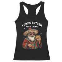 Funny Santa Taco Mexican Racerback Tank Top Life Is Better With Tacos - Wonder Print Shop