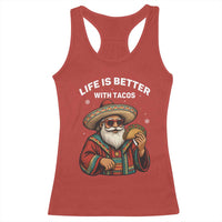 Funny Santa Taco Mexican Racerback Tank Top Life Is Better With Tacos - Wonder Print Shop