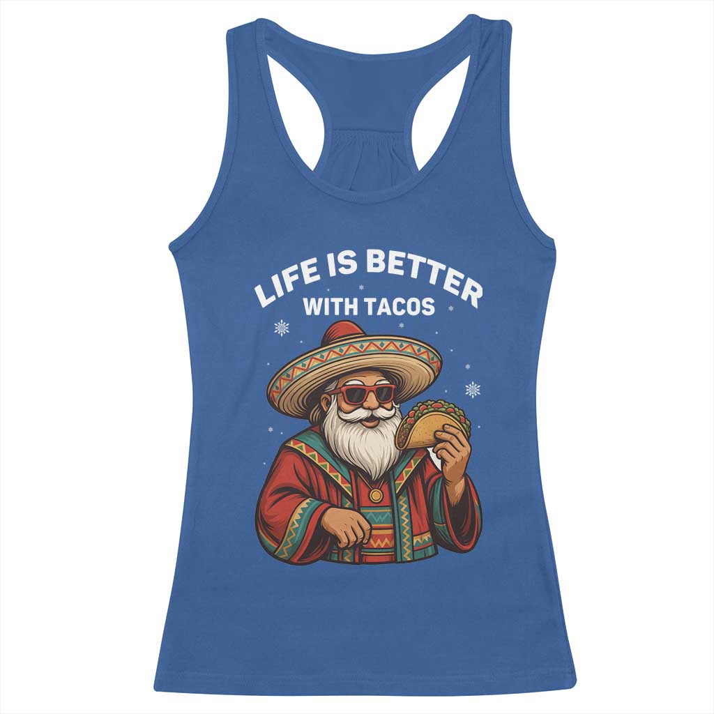 Funny Santa Taco Mexican Racerback Tank Top Life Is Better With Tacos - Wonder Print Shop