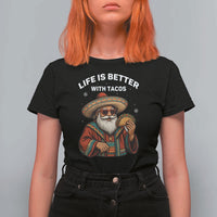 Funny Santa Taco Mexican T Shirt For Women Life Is Better With Tacos - Wonder Print Shop
