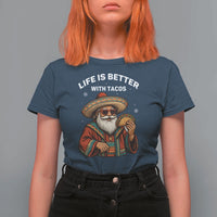 Funny Santa Taco Mexican T Shirt For Women Life Is Better With Tacos - Wonder Print Shop