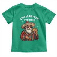 Funny Santa Taco Mexican Toddler T Shirt Life Is Better With Tacos - Wonder Print Shop