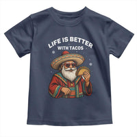 Funny Santa Taco Mexican Toddler T Shirt Life Is Better With Tacos - Wonder Print Shop