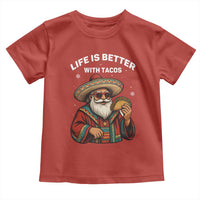 Funny Santa Taco Mexican Toddler T Shirt Life Is Better With Tacos - Wonder Print Shop