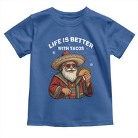 Funny Santa Taco Mexican Toddler T Shirt Life Is Better With Tacos - Wonder Print Shop