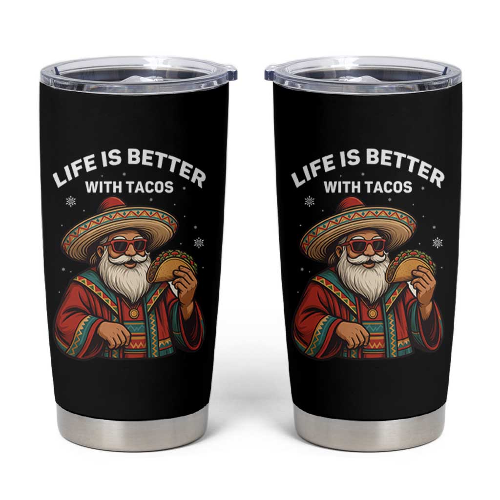 Funny Santa Taco Mexican Tumbler Cup Life Is Better With Tacos - Wonder Print Shop