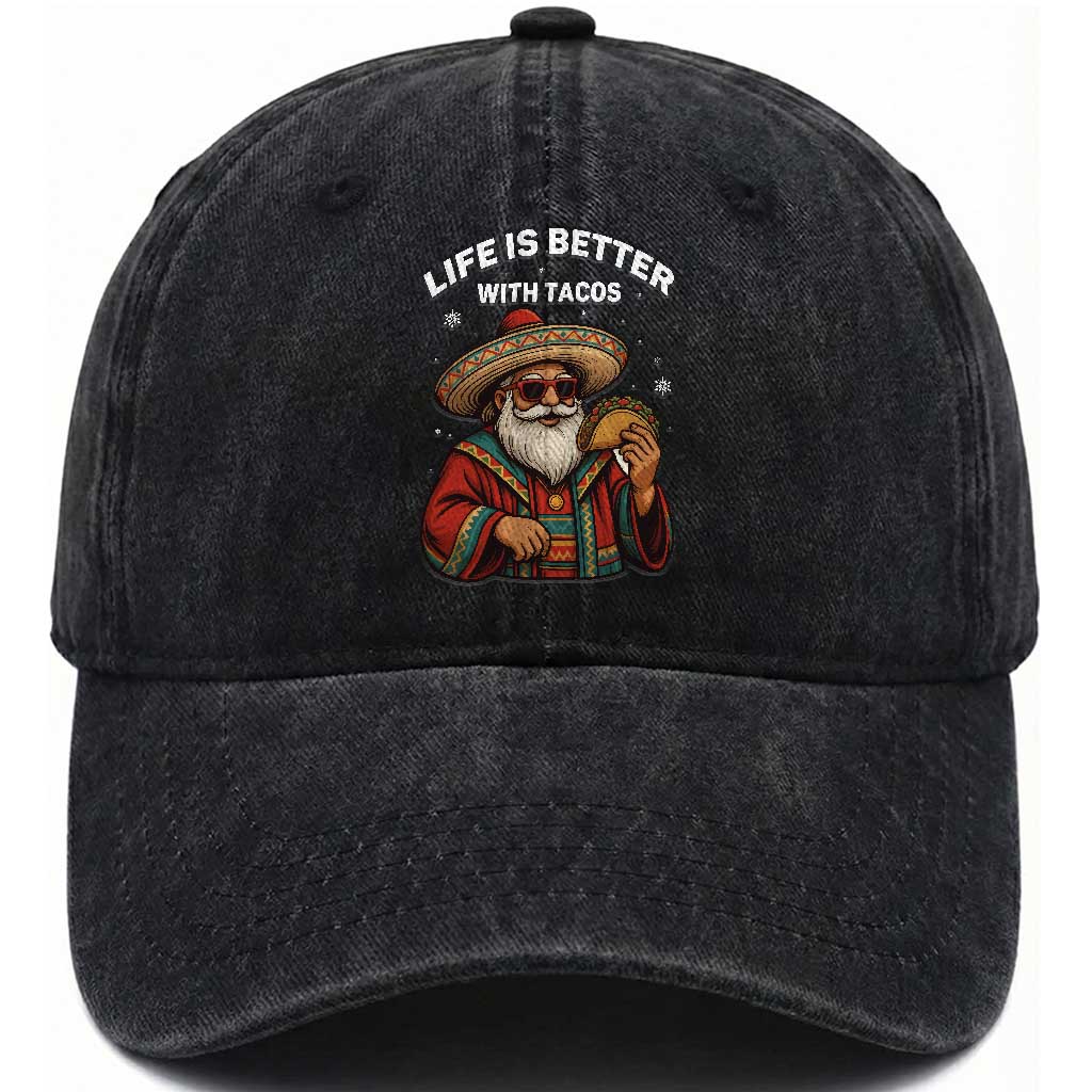 Funny Santa Taco Mexican Washed Cotton Baseball Cap Life Is Better With Tacos