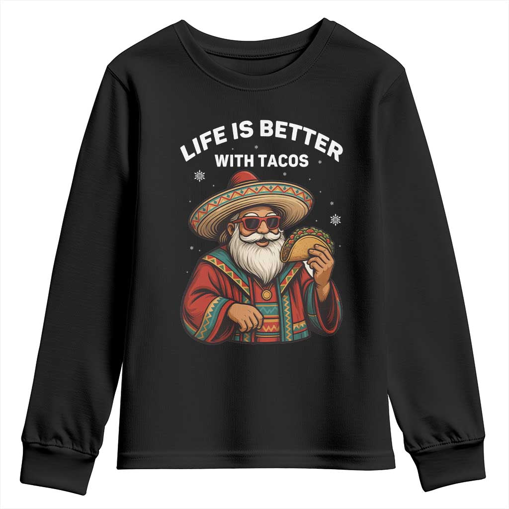 Funny Santa Taco Mexican Youth Sweatshirt Life Is Better With Tacos - Wonder Print Shop