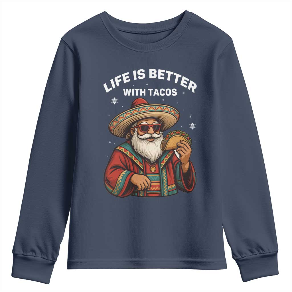 Funny Santa Taco Mexican Youth Sweatshirt Life Is Better With Tacos - Wonder Print Shop
