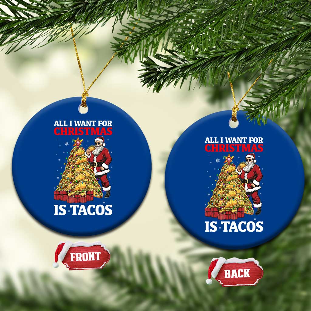 Funny Santa Taco Ceramic Ornament All I Want For Xmas Is Taco - Wonder Print Shop